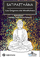 Portada de :: Satipatthana Los Origenes del Mindfulness :: pulsa para ampliar
